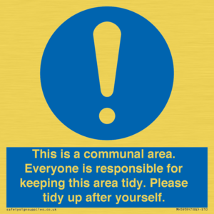 This is a communal area. Everyone is responsible for keeping this area tidy. 